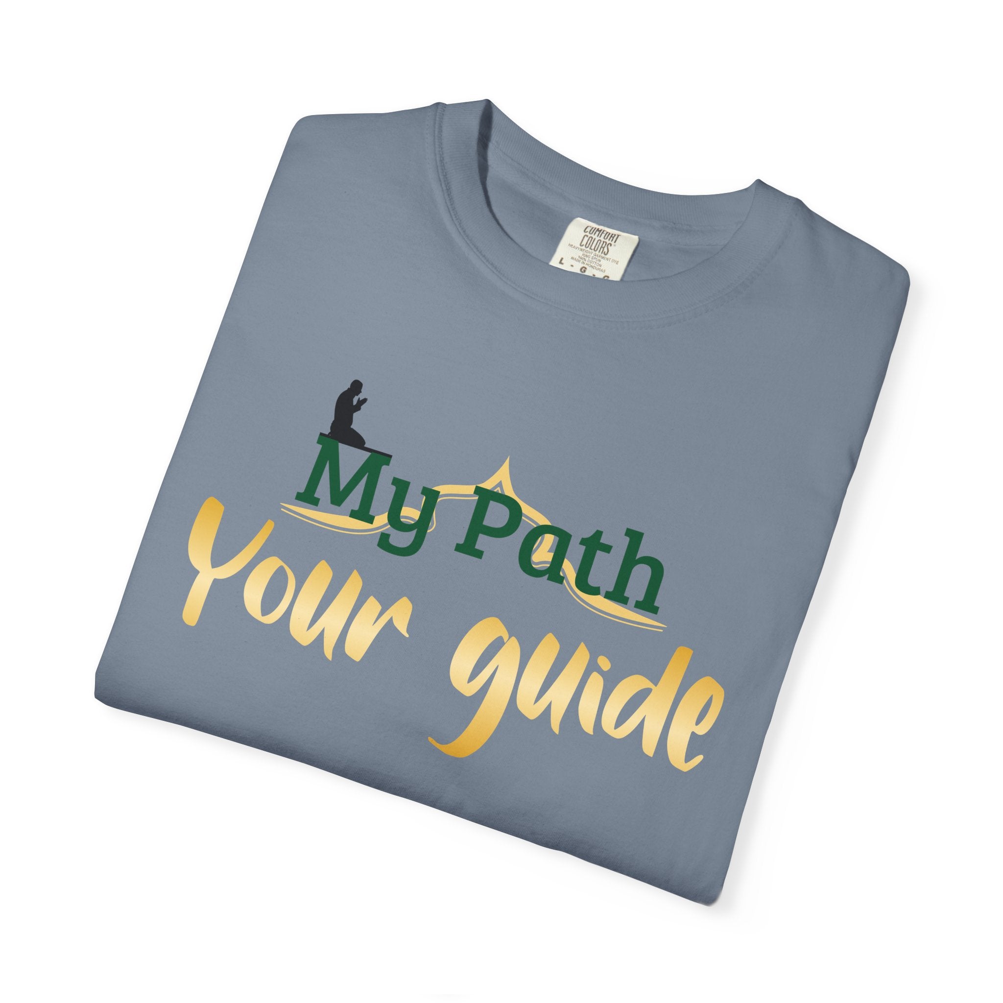 Islamic design Unisex Garment-Dyed T-shirt for father my Path your guide Gift for Eid or Ramadan