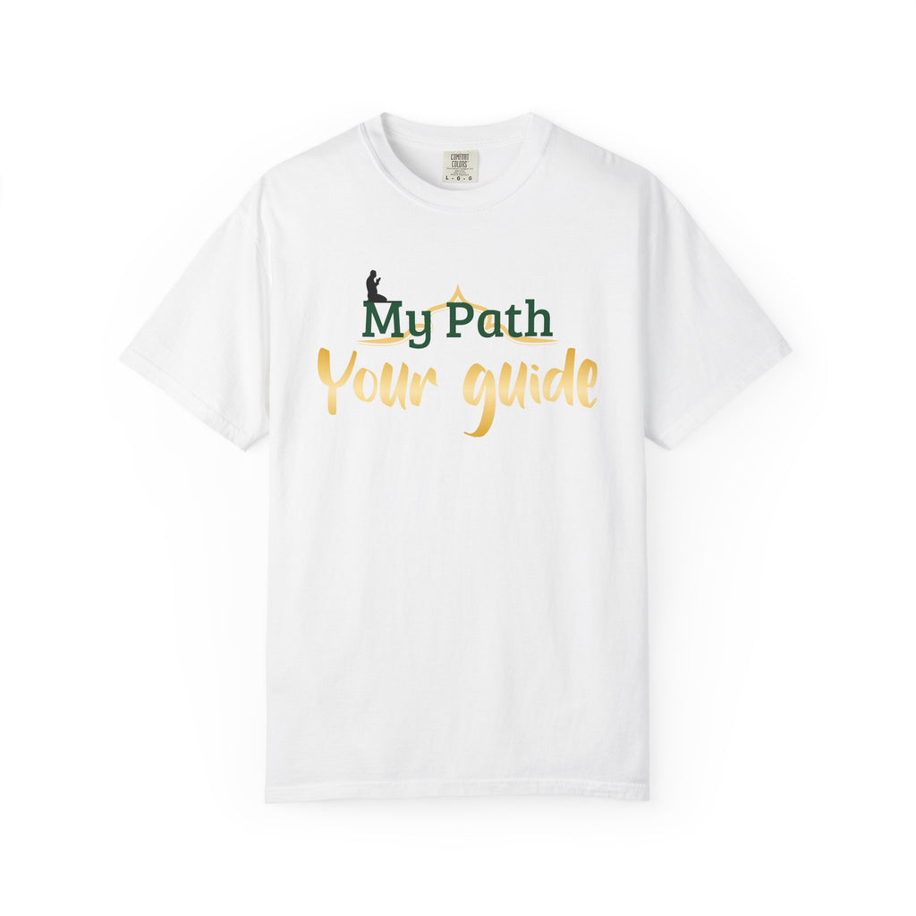Islamic design Unisex Garment-Dyed T-shirt for father my Path your guide Gift for Eid or Ramadan