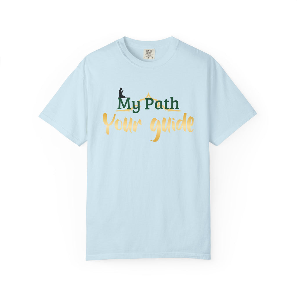 Islamic design Unisex Garment-Dyed T-shirt for father my Path your guide Gift for Eid or Ramadan