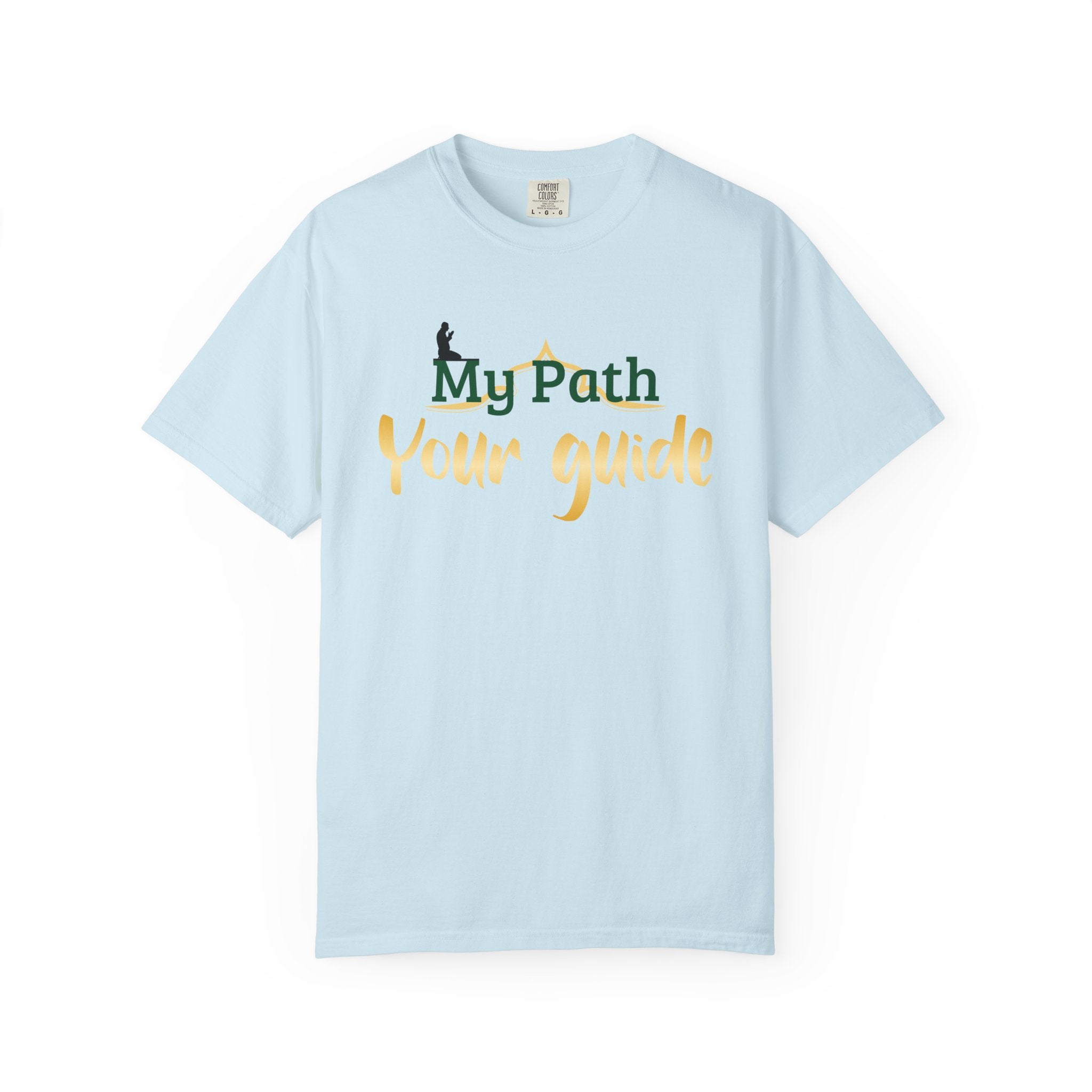 Islamic design Unisex Garment-Dyed T-shirt for father my Path your guide Gift for Eid or Ramadan