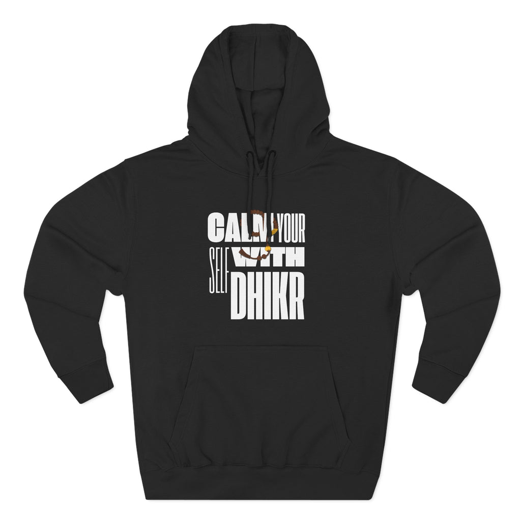 Fleece Hoodie with Calm Your Self with Dhikr Islamic Writings