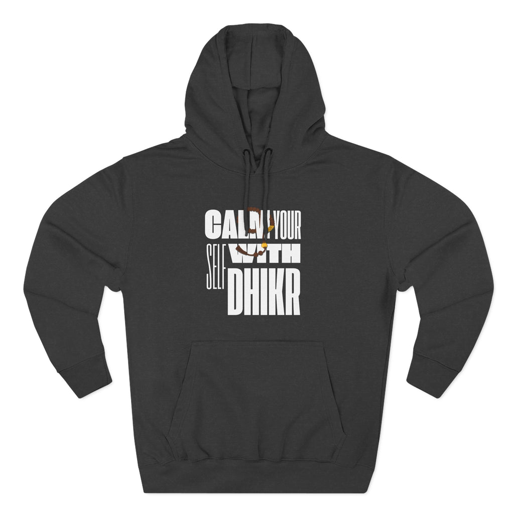 Fleece Hoodie with Calm Your Self with Dhikr Islamic Writings