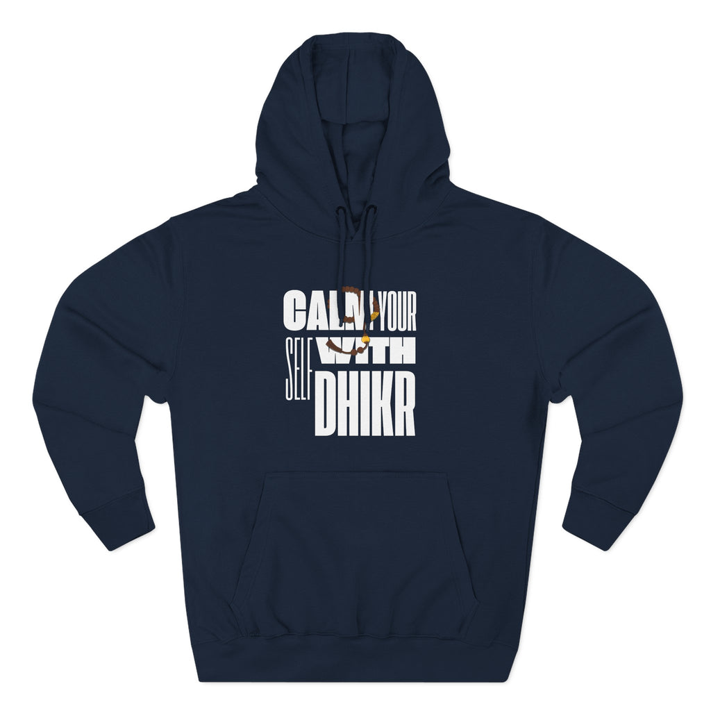 Fleece Hoodie with Calm Your Self with Dhikr Islamic Writings