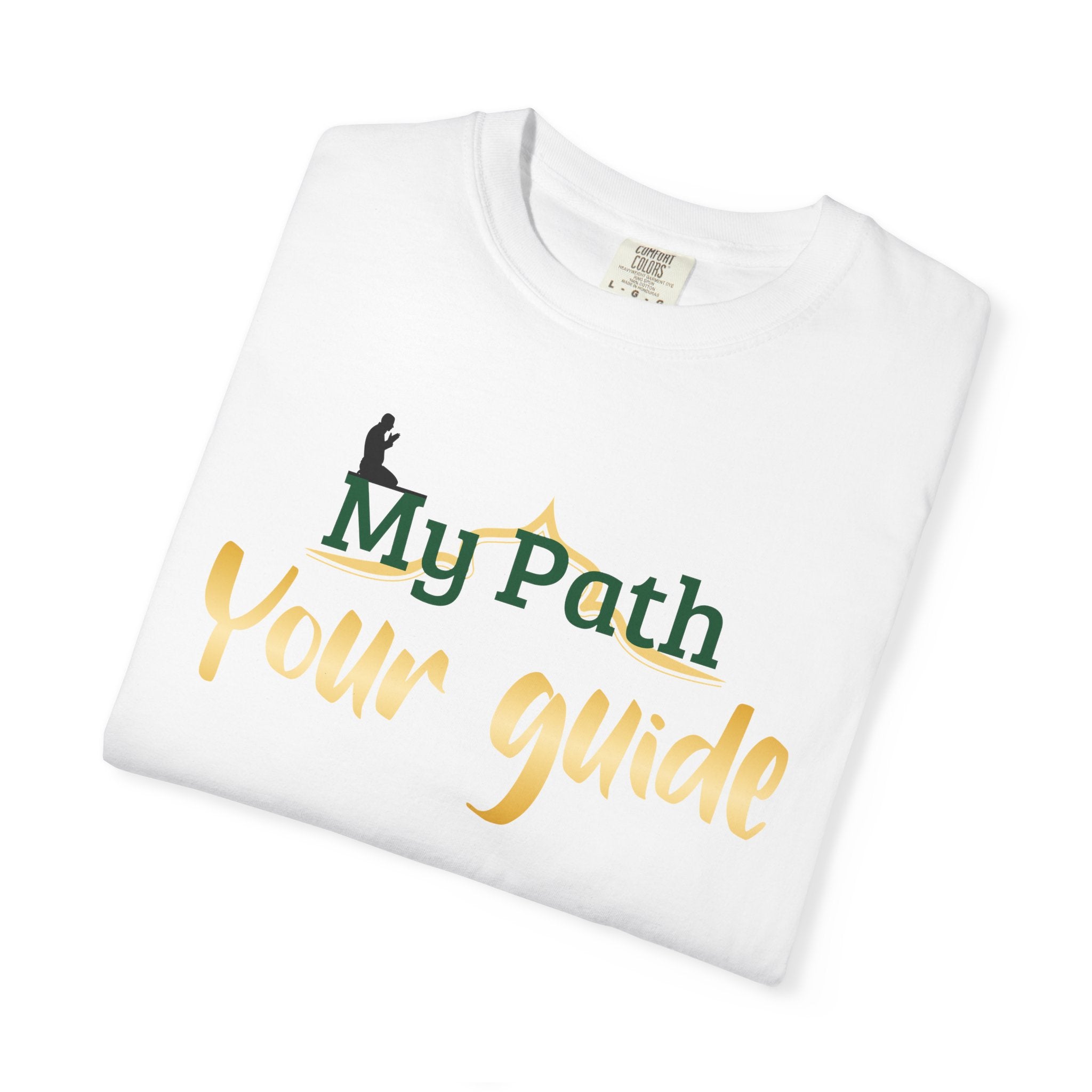 Islamic design Unisex Garment-Dyed T-shirt for father my Path your guide Gift for Eid or Ramadan