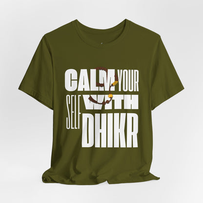Calm Yourself With Dhikr T-Shirt | Faith-Inspired Islamic Streetwear