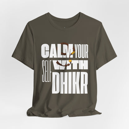Calm Yourself With Dhikr T-Shirt | Faith-Inspired Islamic Streetwear